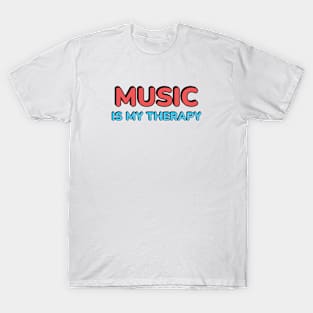 Music Is My Therapy T-Shirt